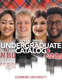 EDINBORO UNIVERSITY of PENNSYLVANIA 2016-2018 Undergraduate Catalogue