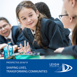 PROSPECTUS 2018/19 SHAPING LIVES, TRANSFORMING COMMUNITIES 2018 Celebrating 10 Years of Leigh Academies Trust