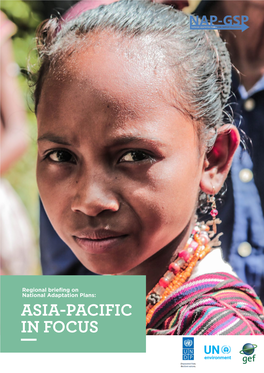 ASIA-PACIFIC in FOCUS Regional Briefing on National Adaptation Plans: ASIA-PACIFIC in Focus