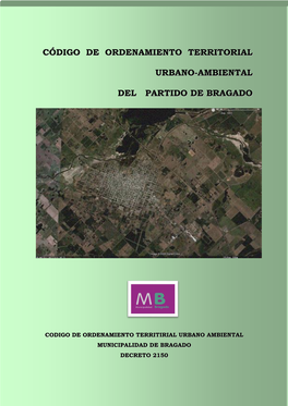 Código De Ordenamiento Territorial Urbano-Ambiental Del Partido De Bragado.”