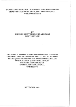 Importance of Early Childhood Education to the Disadvantaged Children, Kira Town Council, Wakiso District by Kirungi Resty Macly