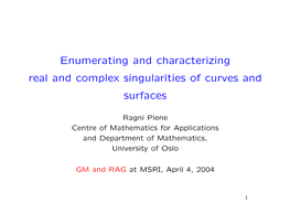 Enumerating and Characterizing Real and Complex Singularities of Curves and Surfaces