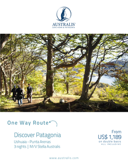 Discover Patagonia US$ 1,189 Ushuaia - Punta Arenas on Double Basis ALL INCLUSIVE 3 Nights | M/V Stella Australis
