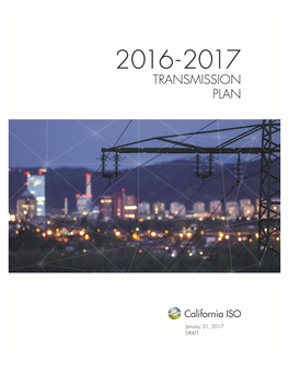 DRAFT 2016-2017 Transmission Plan Thank You for Your Participation in the ISO Transmission Planning Process, and Your Review of This Draft Transmission Plan