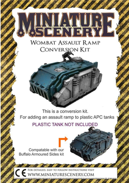 WOMBAT ASSAULT CARRIER CONVERSION KIT DISCLAIMER: This Model Kit Is Completely Unofficial and in No Way Endorsed by Games Workshop Lim- Ited