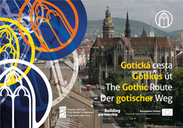 Gotická Cesta Gótikus Út the Gothic Route Der Gotischer Weg