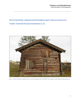 Rie Fra Revholtet, Lokalisert På Glomdalsmuseet I Elverum Kommune Fredet I Henhold Til Kulturminneloven § 15