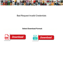 Bad Request Invalid Credentials