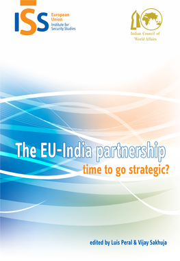 The EU-India Partnership: Time to Go Strategic? Institute for Security Studies Security for Institute European Union