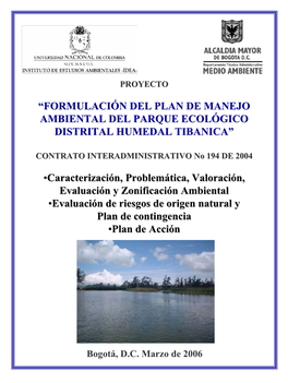 “FORMULACIÓN DEL PLAN DE MANEJO AMBIENTAL DEL PARQUE ECOLÓGICO DISTRITAL HUMEDAL TIBANICA” •Caracterización, Problemát