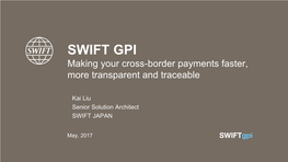 SWIFT GPI Making Your Cross-Border Payments Faster, More Transparent and Traceable