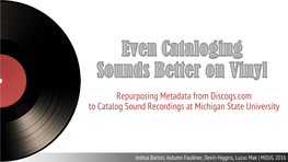 Repurposing Metadata from Discogs.Com to Catalog Sound Recordings at Michigan State University