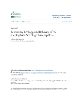 Taxonomy, Ecology, and Behavior of the Kleptoplastic Sea Slug Elysia Papillosa William Alan Gowacki University of South Florida, Gowacki@Mail.Usf.Edu