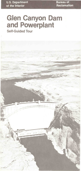 Glen Canyon Dam and Powerplant Self-Guided Tour Cross Section of Glen Canyon Dam Convenient Markers Appear on the Tour Route