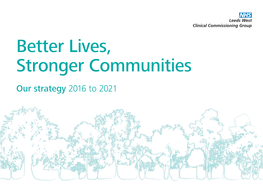 Better Lives, Stronger Communities Our Strategy 2016 to 2021 Introduction