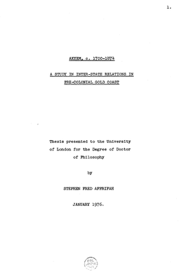 Akyemj C. 1700-1874 a STUDY in INTER-STATE RELATIONS in PRE-COLONIAL GOLD COAST Thesis Presented to the University of London