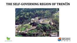 RIALTO (Italy) • Gabor (Germany) • Gewis Slovakia (Germany) • RONA (Slovakia) the SELF-GOVERNING REGION of TRENČÍN WHAT WE WANT to ACHIEVE