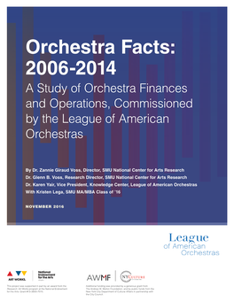 Orchestra Facts: 2006-2014 a Study of Orchestra Finances and Operations, Commissioned by the League of American Orchestras