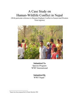 A Case Study on Human-Wildlife Conflict in Nepal (With Particular Reference to Human-Elephant Conflict in Eastern and Western Terai Regions)