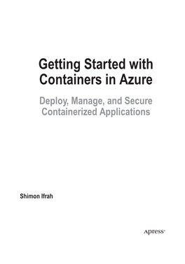 Getting Started with Containers in Azure Deploy, Manage, and Secure Containerized Applications