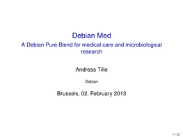 Debian Med a Debian Pure Blend for Medical Care and Microbiological Research