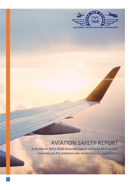 Aviation Safety Report a Review of 2011-2020 Aviation Safety in Papua New Guinea Focusing on Aic Mandate and International Agreements