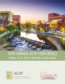 59TH ANNUAL ACSP CONFERENCE October 24-27, 2019 | Greenville, South Carolina