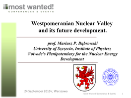 „Westpomeranian Nuclear Valley”.  the Vicinity of Large Water Reservoirs, Ports, Good Communication Give Strong Support for This Claim