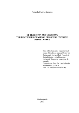 Amanda Queiroz Campos of TRADITION and CREATION: the DISCOURSE of FASHION DESIGNERS on TREND REPORT USAGE Florianópolis 2017