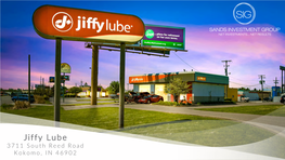 Jiffy Lube 3711 South Reed Road Kokomo, in 46902 2 JIFFY LUBE EXCLUSIVELY MARKETED BY