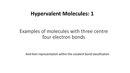 Examples of CBC Method for Structures with 3 Centre 4 Electron