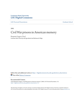 Civil War Prisons in American Memory Benjamin Gregory Cloyd Louisiana State University and Agricultural and Mechanical College