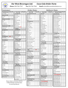 Far West Beverages Ltd. Coca-Cola Order Form Phone: 250-726-7767 Fax 250-726-7544 Email Order@Farwestdistributors.Ca