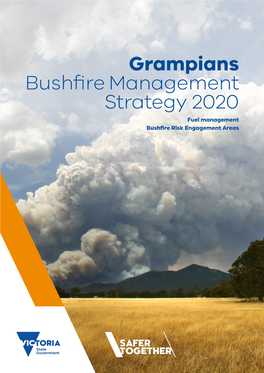 Grampians Bushfire Management Strategy 2020 Fuel Management Bushfire Risk Engagement Areas