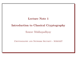 Lecture Note 1 Introduction to Classical Cryptography Sourav