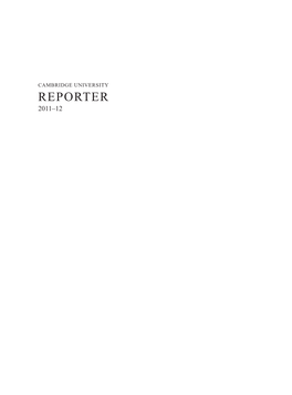 Reporter 2011–12 Cambridge University Reporter 2011–12 Special Numbers for the Academical Year 2011–12