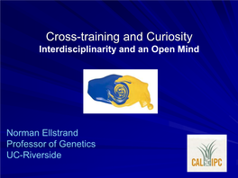 Cross-Training and Curiosity Interdisciplinarity and an Open Mind