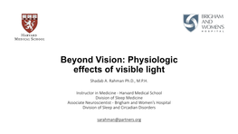 Beyond Vision: Physiologic Effects of Visible Light Shadab A