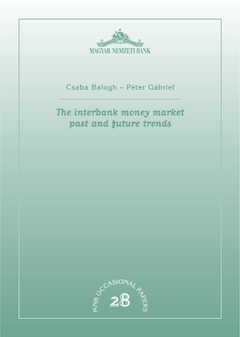 The Interbank Money Market Past and Future Trends