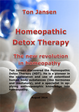 Ton Jansen Discovered the Homeopathic Detox Therapy (HDT). He Is a Pioneer in the Exploration and Use of Potentised Human Body S