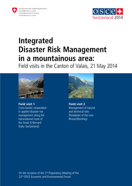 Integrated Disaster Risk Management in a Mountainous Area: Field Visits in the Canton of Valais, 21 May 2014