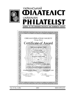 Vol. 51 No. 2 (90) 2003 ISSN 0198-6252 УКРАЇНСЬКИЙ ФІЛАТЕЛІСТ Semiannual Journal of the UKRAINIAN PHILATELIST Ukrainian Philatelic and Numismatic Society