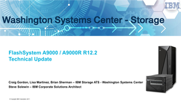 IBM Flashsystem A9000 and A9000R • IBM XIV • IBM Spectrum Virtualize Family: • IBM Flashsystem V9000 • IBM SAN Volume Controller • IBM Storwize Family • Versastack