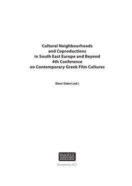 Cultural Neighbourhoods and Coproductions in South East Europe and Beyond 4Th Conference on Contemporary Greek Film Cultures