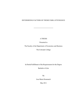 DETERMINING FACTORS of THEME PARK ATTENDANCE a THESIS Presented to the Faculty of the Department of Economics and Business the C