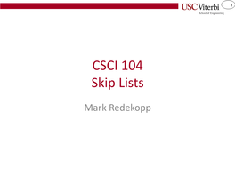 CSCI 104 Skip Lists