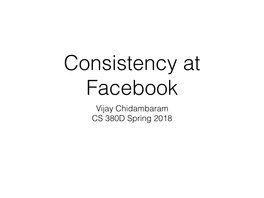 Vijay Chidambaram CS 380D Spring 2018 Consistency Models