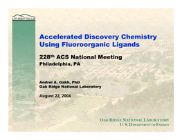 Accelerated Discovery Chemistry Using Fluoroorganic Ligands