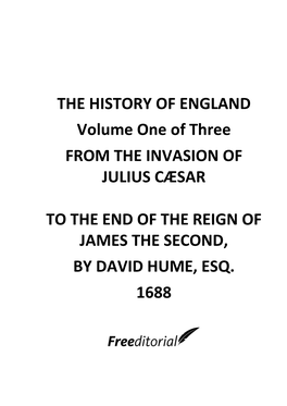 THE HISTORY of ENGLAND Volume One of Three from the INVASION of JULIUS CÆSAR to the END of the REIGN of JAMES the SECOND, by DA