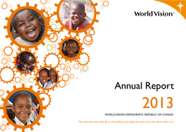 Annual Reportannuel 2013 WORLDWORLD VISION VISION RÉPUBLIQUE DEMOCRATIC DÉMOCRATIQUE REPUBLIC DUOF CONGO
